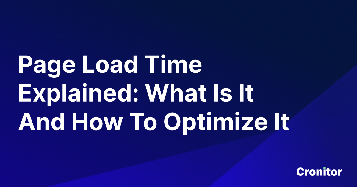 Page Load Time Explained: What Is It And How To Optimize It