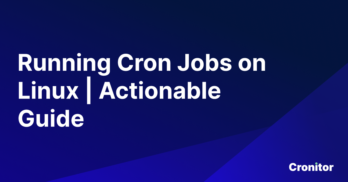 running-cron-jobs-on-linux-actionable-guide